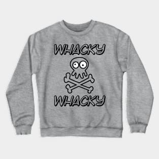 Whacky skull crazy skull birthday gift shirt 2 Crewneck Sweatshirt